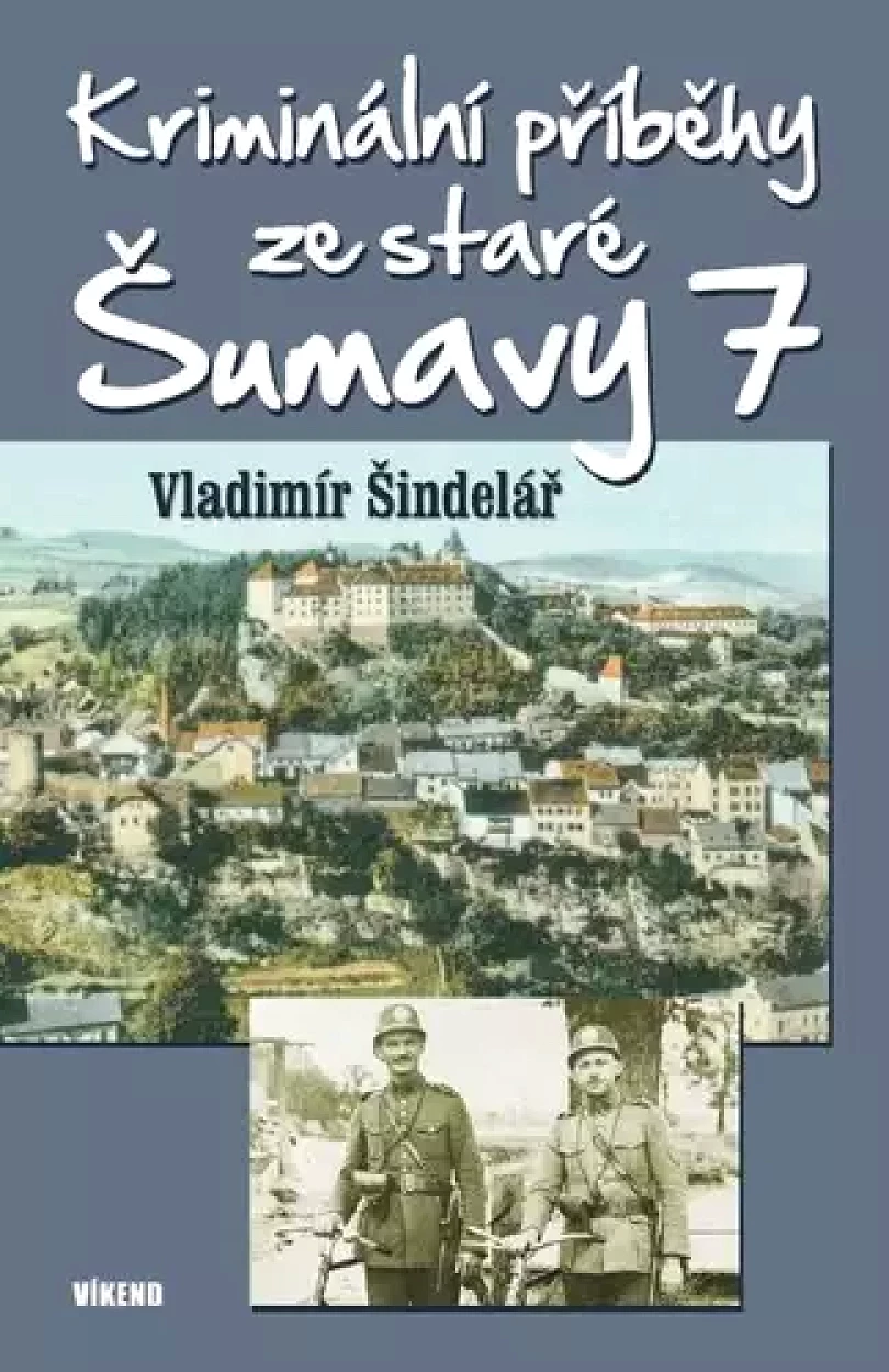 Kriminální příběhy ze staré Šumavy 7 (Vladimír Šindelář, 2024)