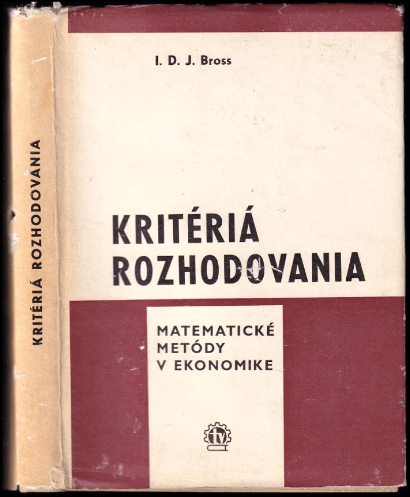 Levně Kritériá rozhodovania (Irwin D. J Bross, 1968)