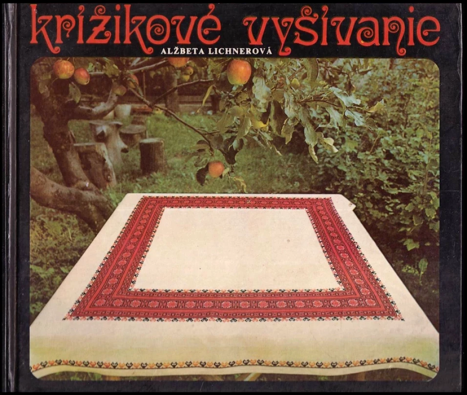 Levně Krížikové vyšívanie (Alžbeta Lichnerová, 1982)