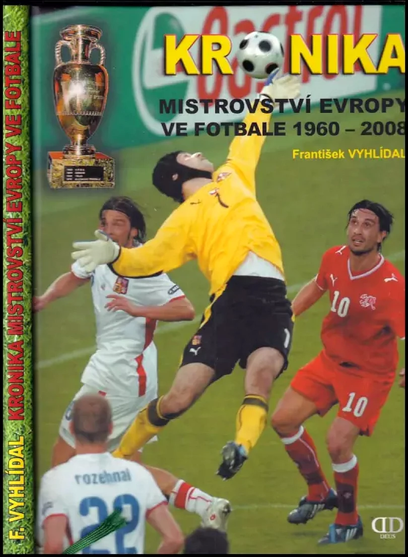 Levně Kronika mistrovství Evropy ve fotbale 1960-2008 (František Vyhlídal, 2008)