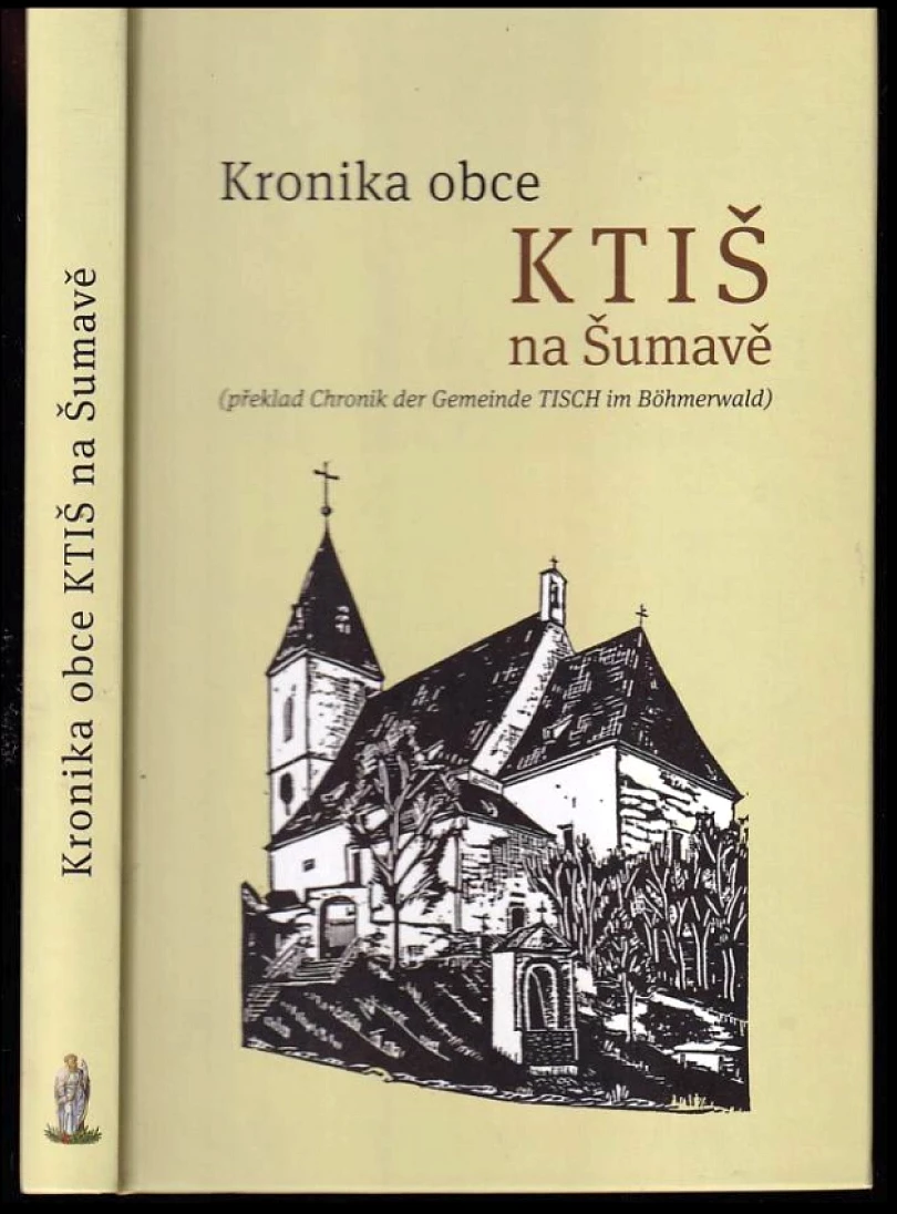 Kronika obce Ktiš na Šumavě (spolek Bartoloměj, )