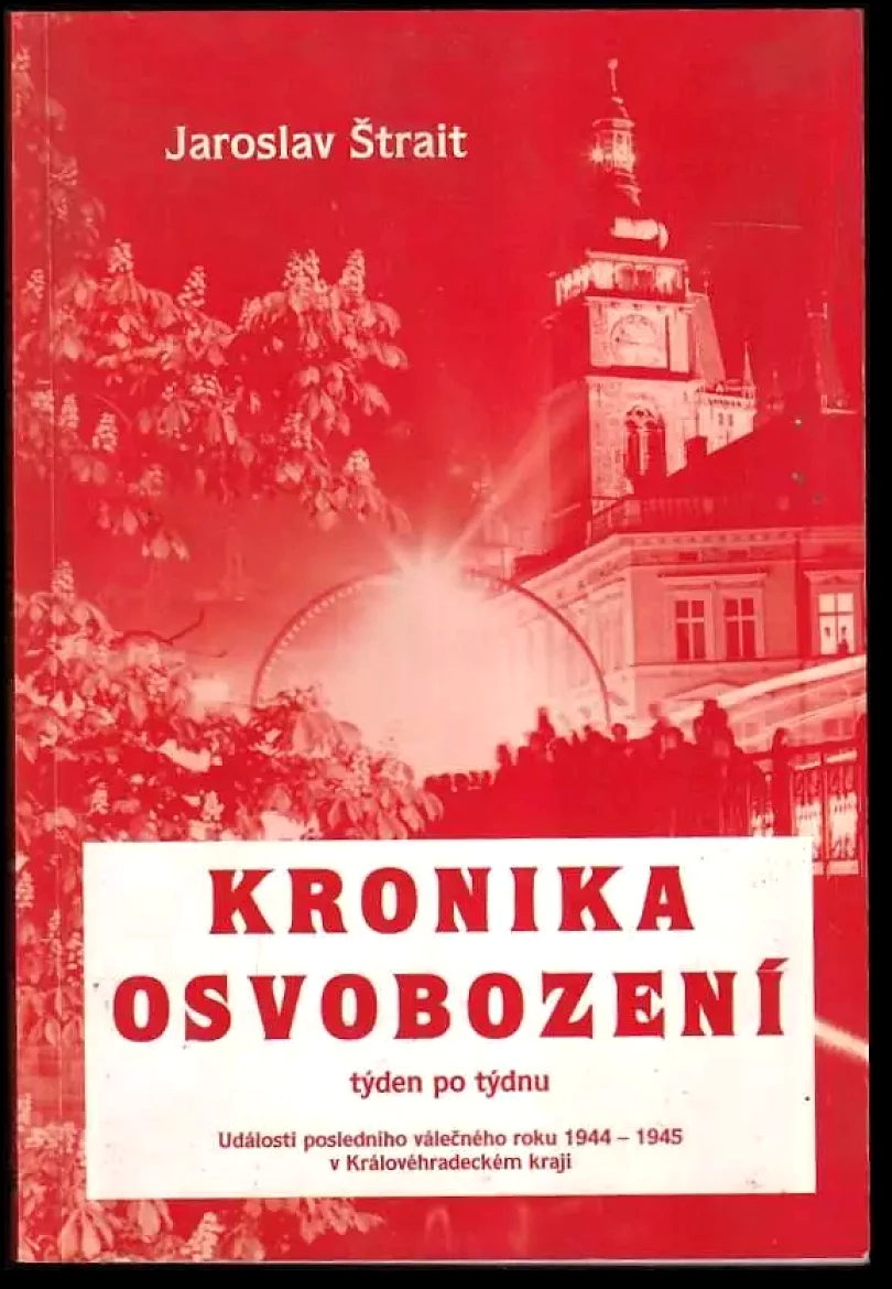 Levně Kronika osvobození (Jaroslav Štrait, 2010)