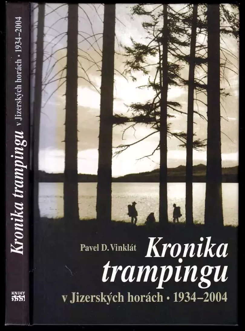 Levně Kronika trampingu v Jizerských horách 1934-2004 (Pavel D Vinklát, 2004)