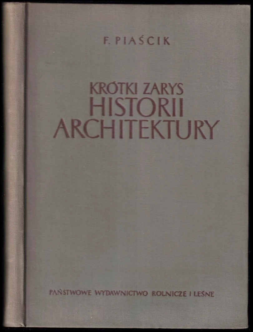 Krótki zarys historii architektury (F. Piaścik, 1957)