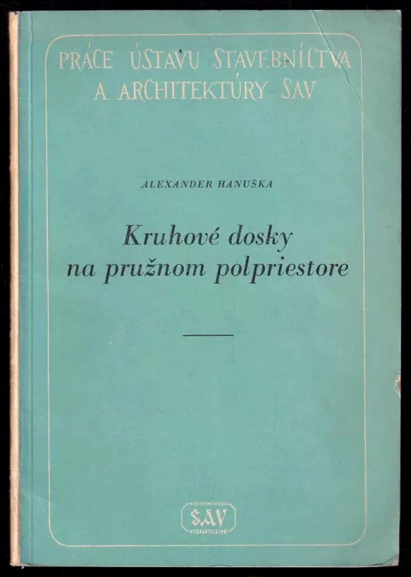 Levně Kruhové dosky na pružnom polpriestore (Alexander Hanuška, 1957)