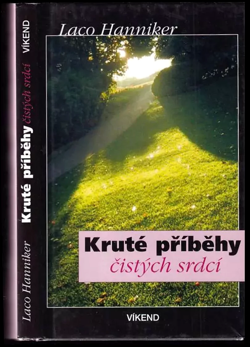 Levně Kruté příběhy čistých srdcí (Ladislav Hanniker, 2003)