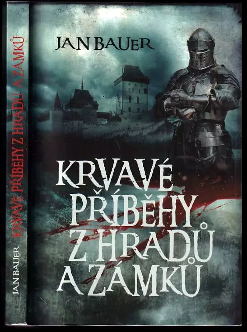 Levně Krvavé příběhy z hradů a zámků (Jan Bauer, 2016)