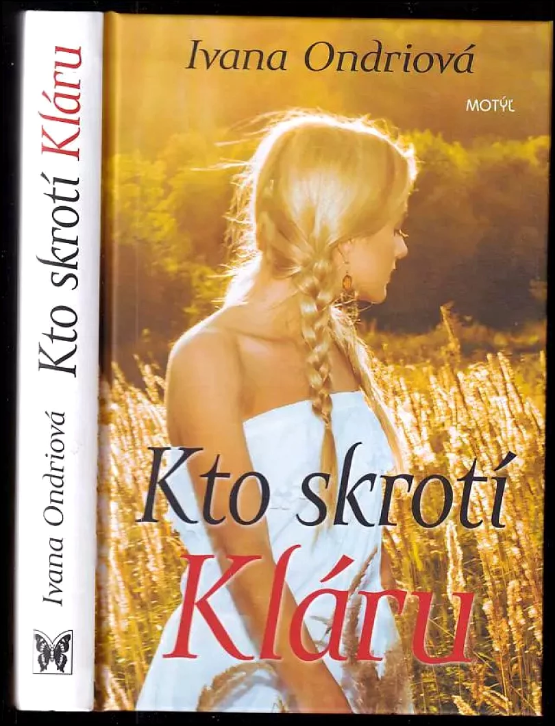 Levně Kto skrotí Kláru (Ivana Ondriová, 2017)