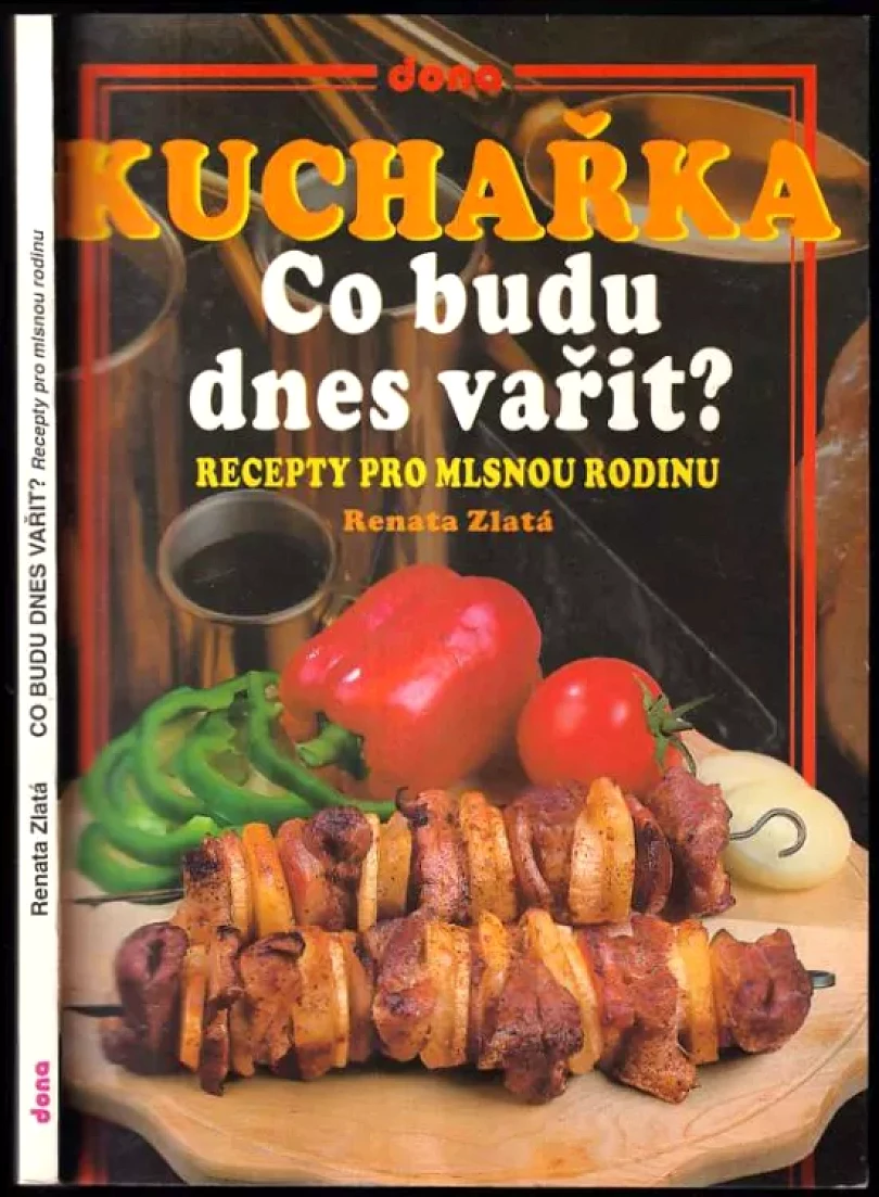 Kuchařka - co budu dnes vařit? (Renata Zlatá, 2002)