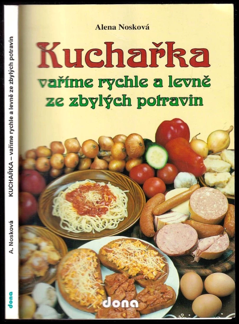 Kuchařka-vaříme rychle a levně ze zbylých potravin (Alena Nosková, 1994)