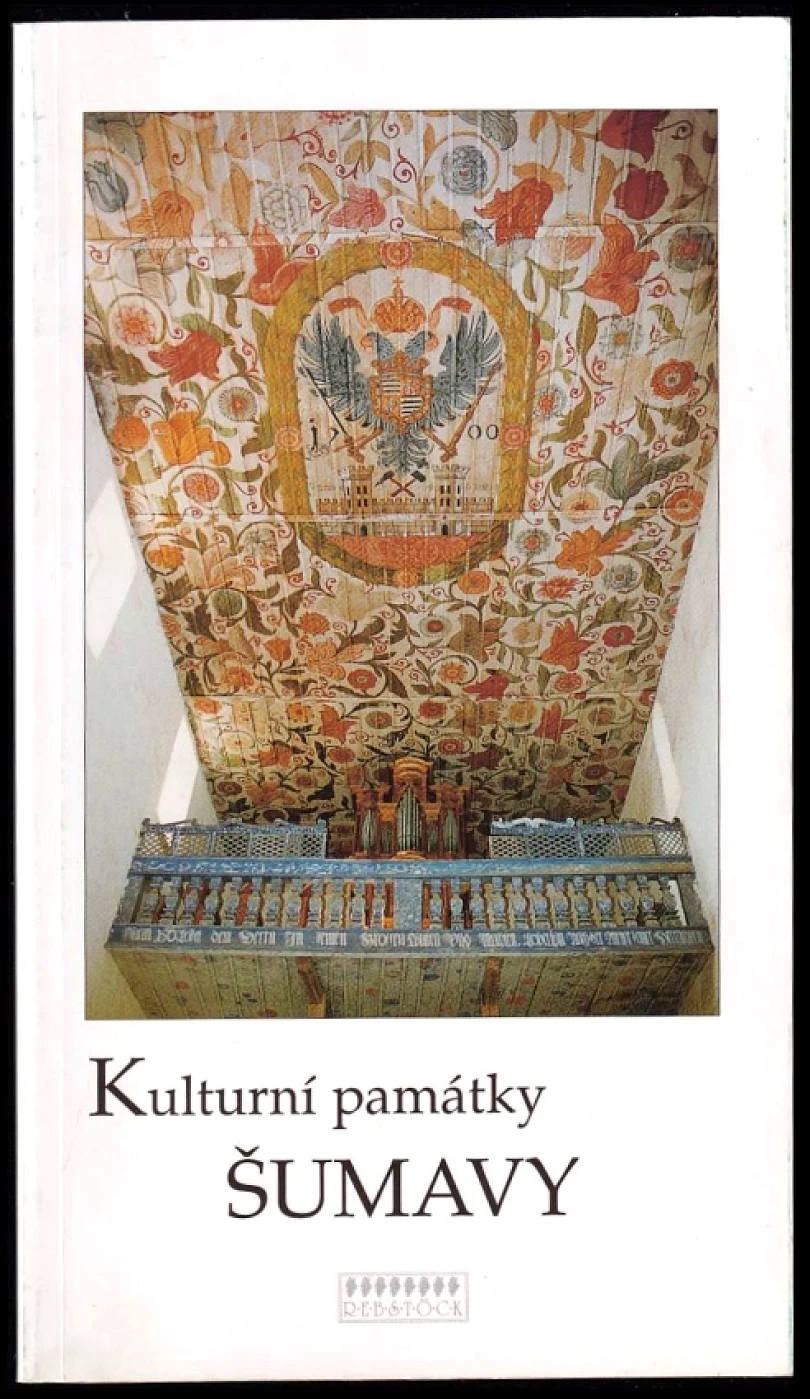 Kulturní památky Šumavy (Radovan Rebstöck, 1999)