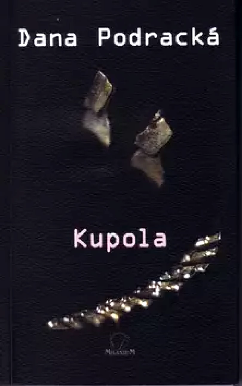 Kupola (Dana Podracká, 2008)