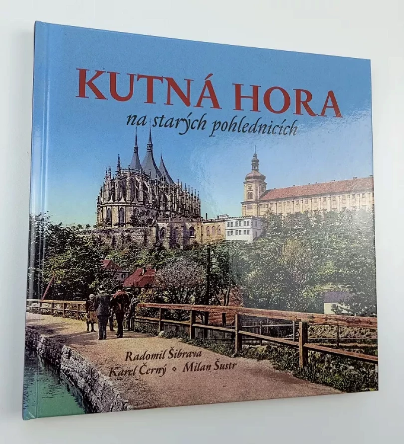 Kutná Hora na starých pohlednicích (Karel Černý, 2013)