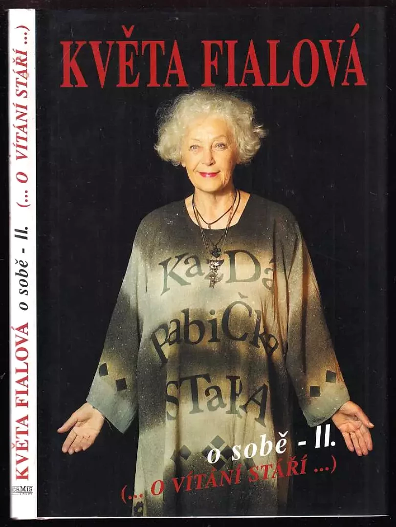Květa Fialová o sobě II - AUTORSKÁ DEDIKACE KVĚTA FIALOVÁ (Alena Šloufová, 2003)