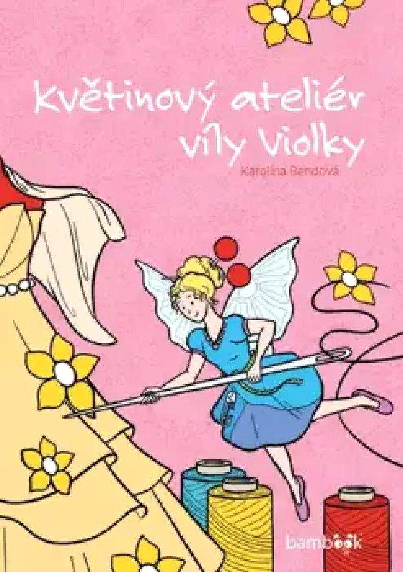 Levně Květinový ateliér víly Violky (Karolína Bendová, 2024)
