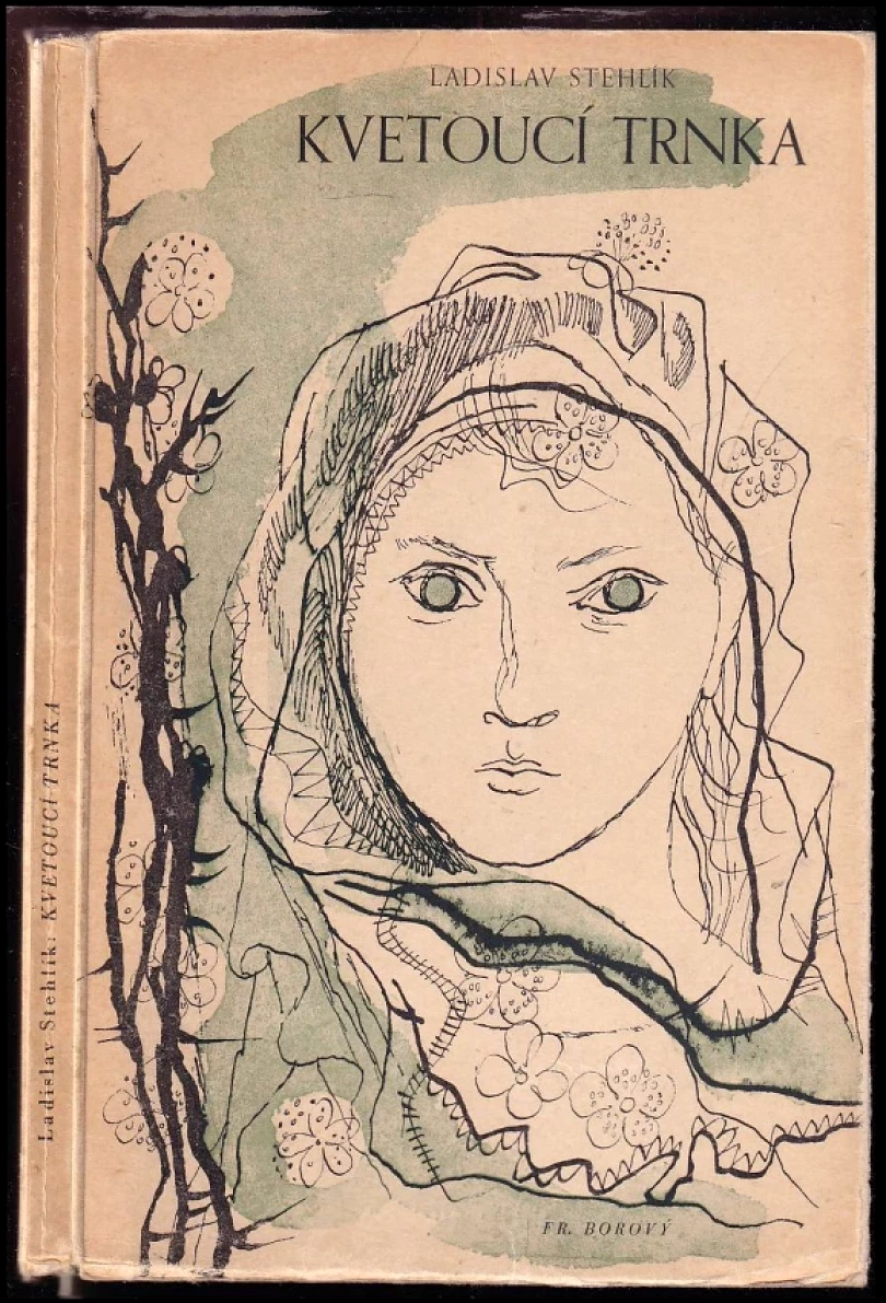 Levně Kvetoucí trnka - DEDIKACE LADISLAV STEHLÍK (Ladislav Stehlík, 1946)