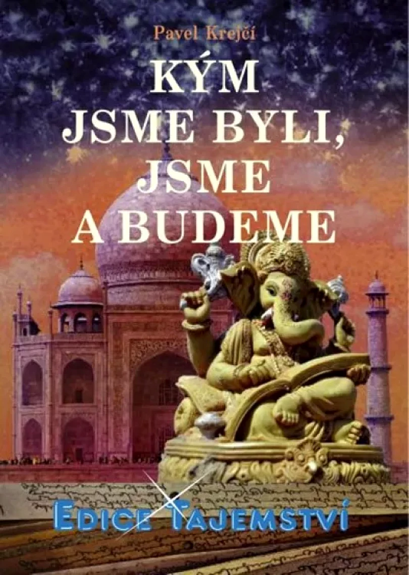 Levně Kým jsme byli, jsme a budeme (Pavel Krejčí, 2018)