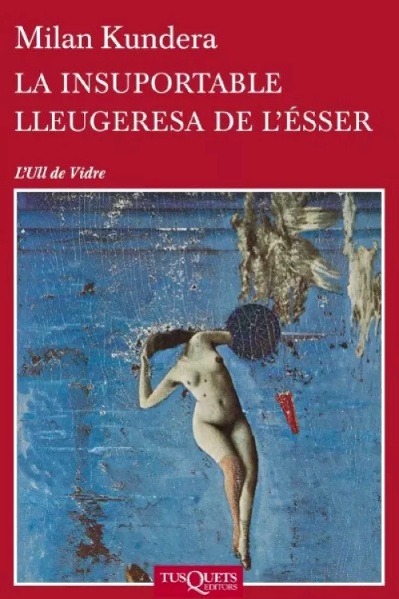 Levně La Insuportable Lleugeresa De L´esser (Milan Kundera, 2014)