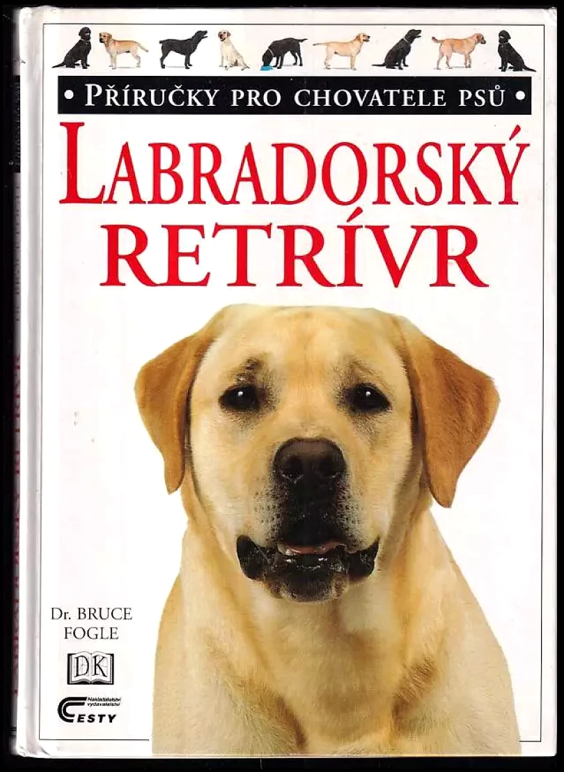 Levně Labradorský retrívr (Bruce Fogle, 1999)