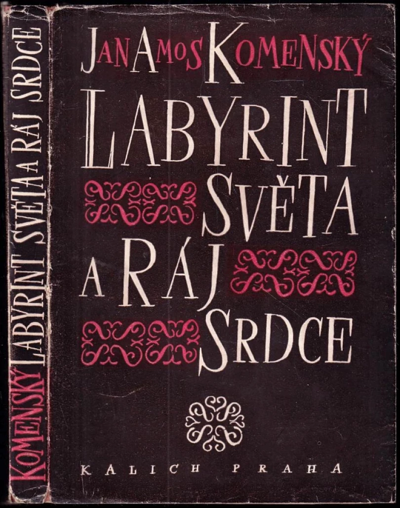 Levně Labyrint světa a ráj srdce, to jest: Světlé vymalování, kterak v tom světě a věcech jeho všechněch nic není než matení (Jan Amos Komenský, 1948)...