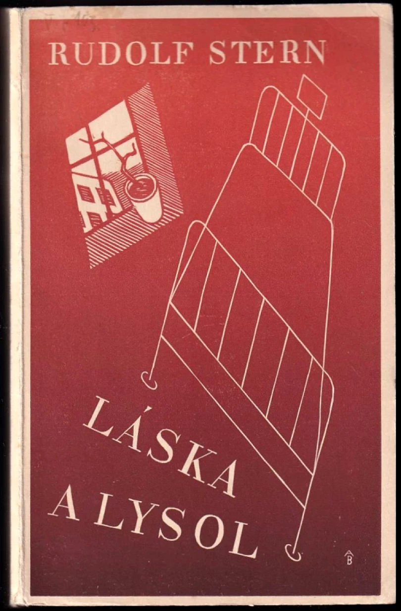 Levně Láska a lysol VÝTISK č. 104/300
PODPIS RUDOLF STERN, ANTONÍN BURKA (Rudolf Stern, 1933)