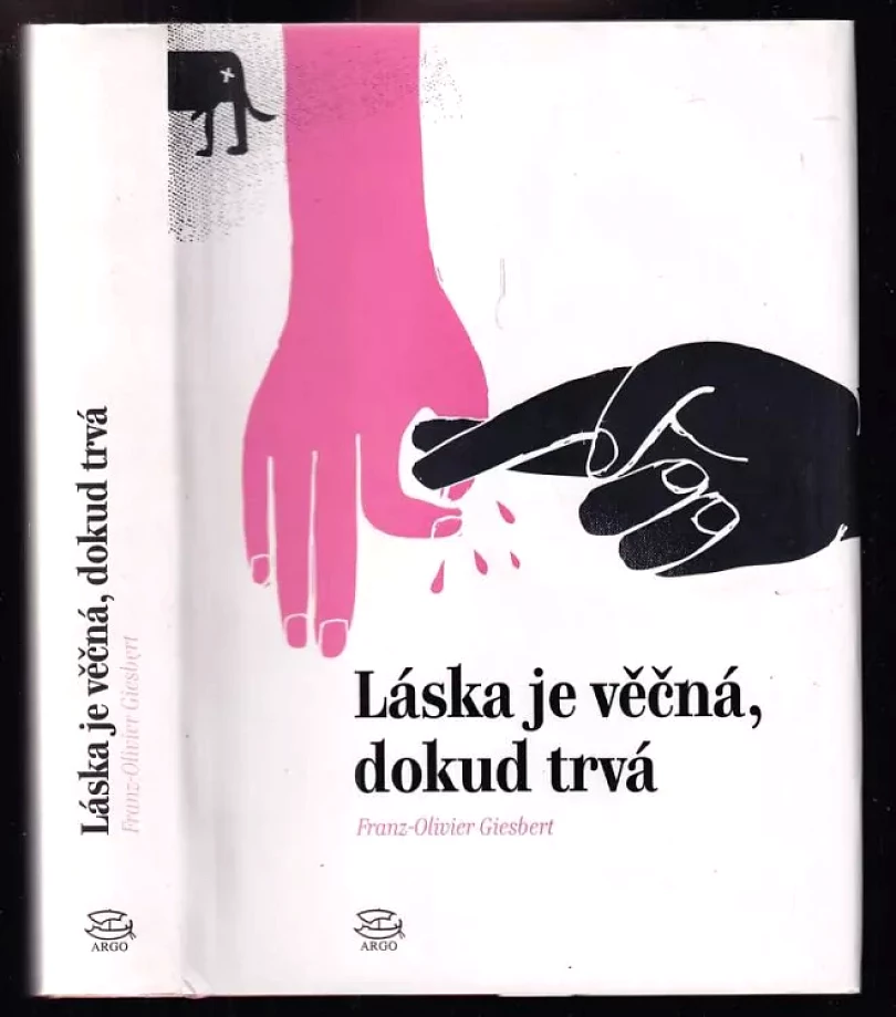 Láska je věčná, dokud trvá (Franz-Olivier Giesbert, 2016)