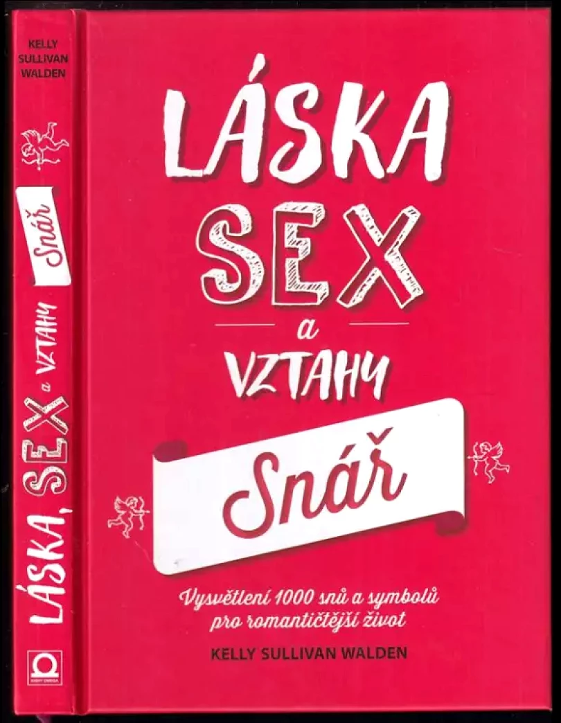Láska, sex a vztahy : snář (Kelly Sullivan Walden, 2018)