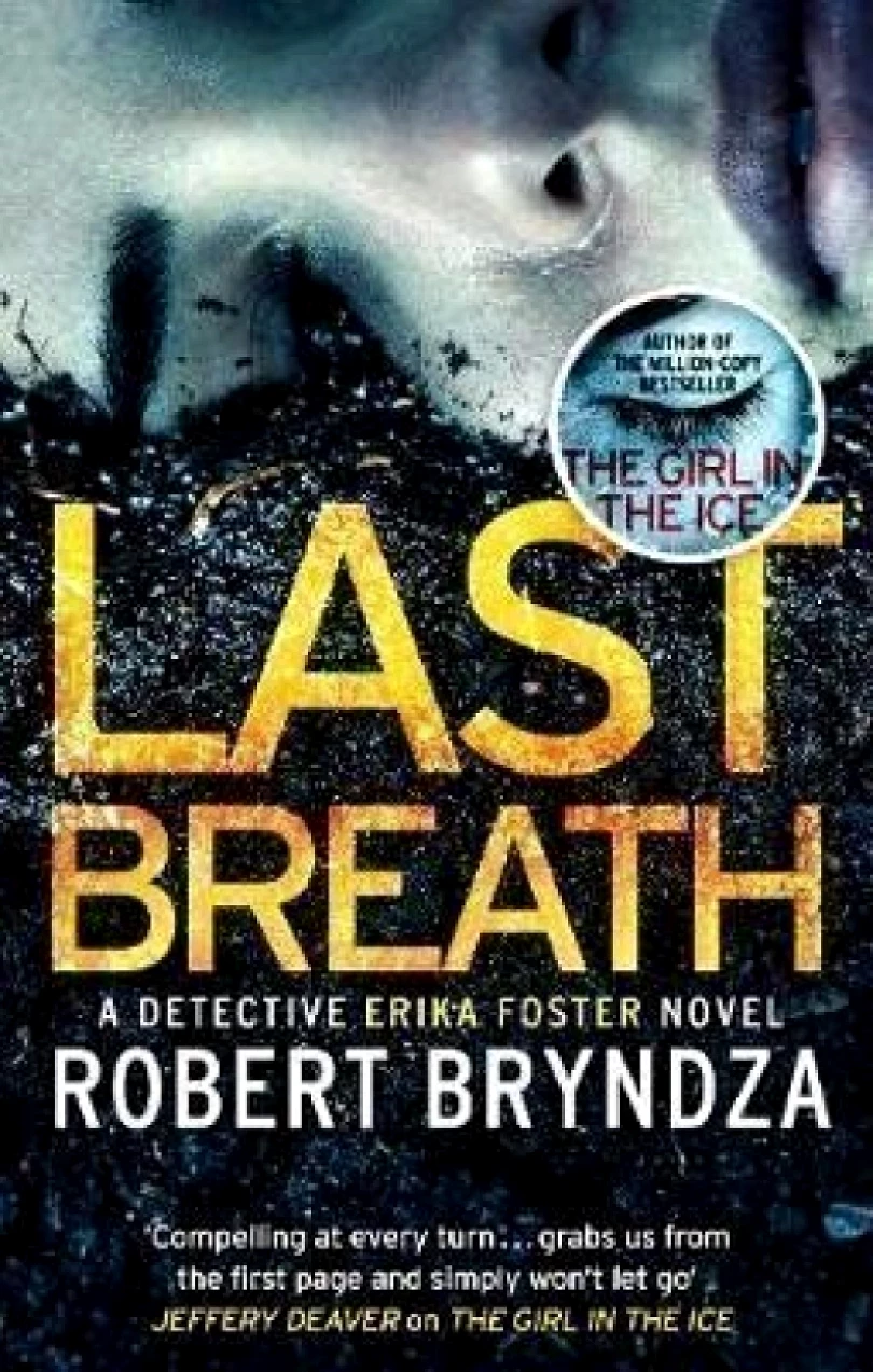 Levně Last Breath : A gripping serial killer thriller that will have you hooked (Robert Bryndza, 2019)