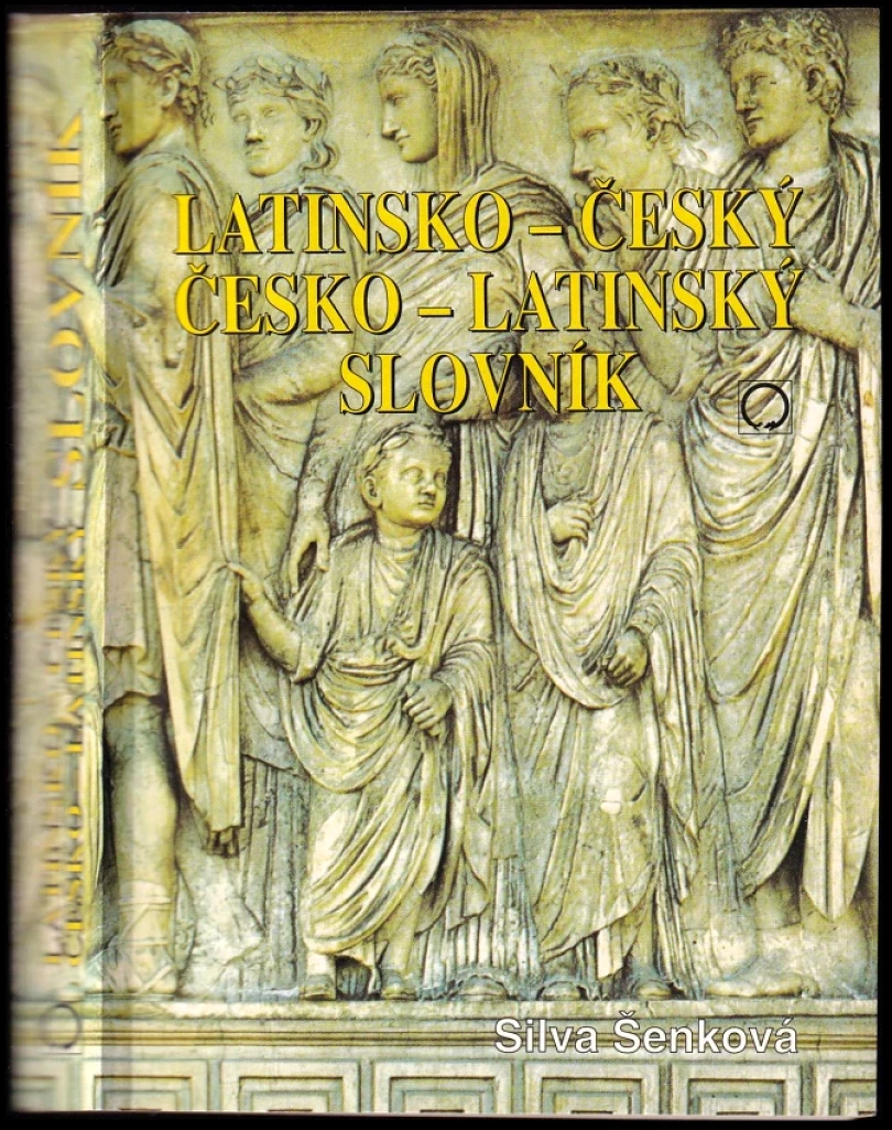 Latinsko-český, česko-latinský slovník (Silva Šenková, 1999)