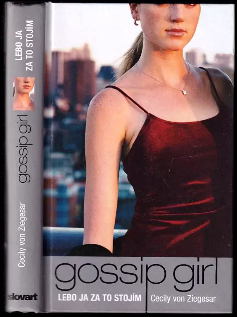 Lebo za to stojím - Gossip Girl (Cecily Von Ziegesar, 2011)