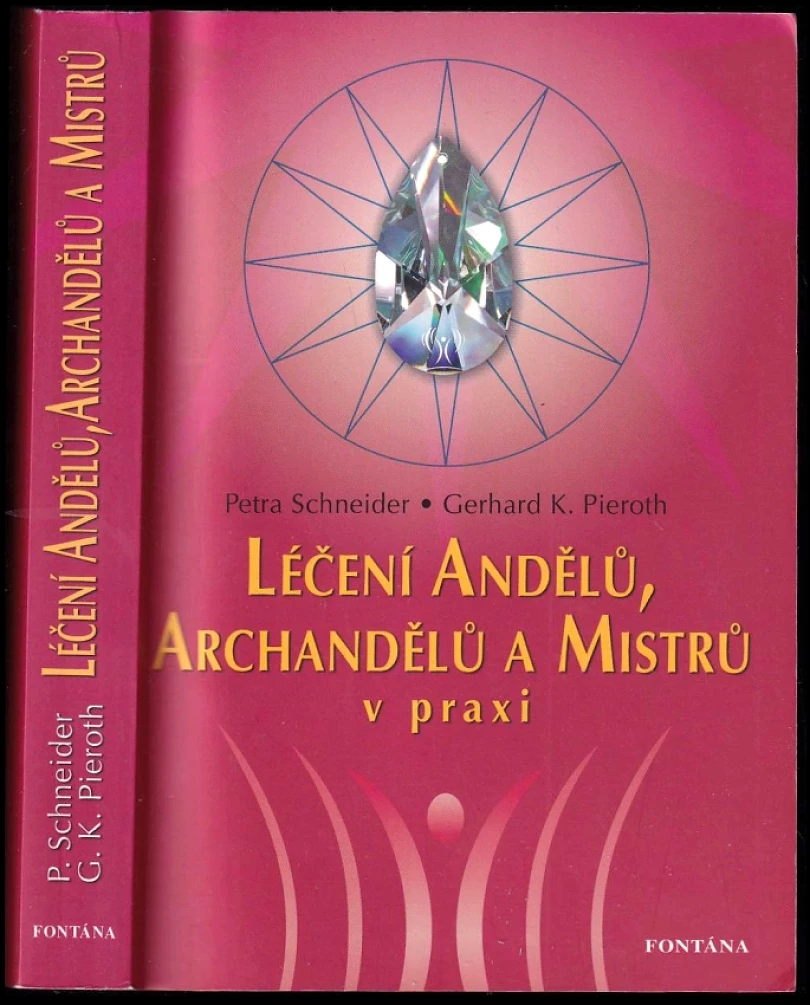 Levně Léčení andělů, archandělů a mistrů v praxi (Petra Schneider, 2007)