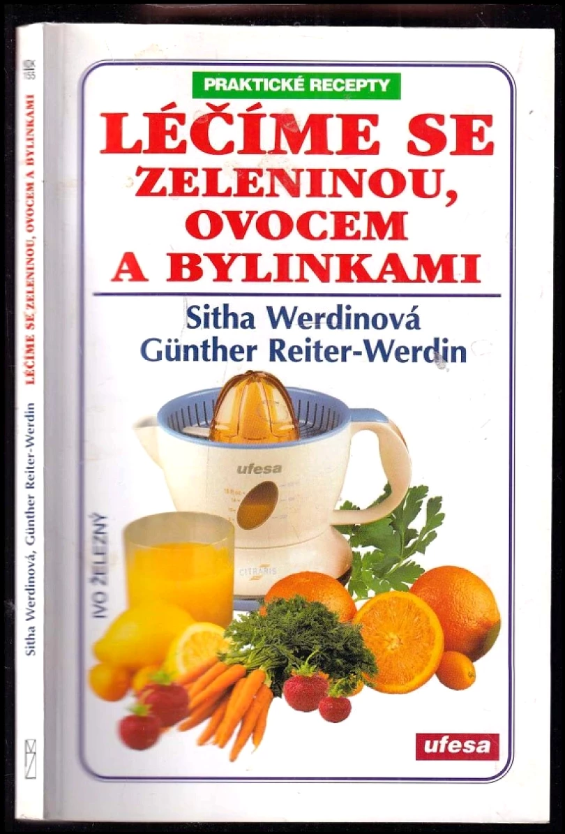 Léčíme se zeleninou, ovocem a bylinkami (Sitha Werdin, 2001)