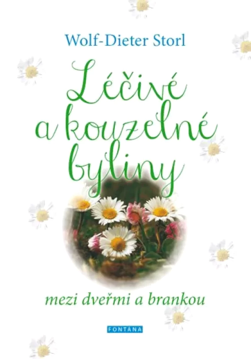 Levně Léčivé a kouzelné byliny mezi dveřmi a brankou (Wolf-Dieter Storl, 2015)