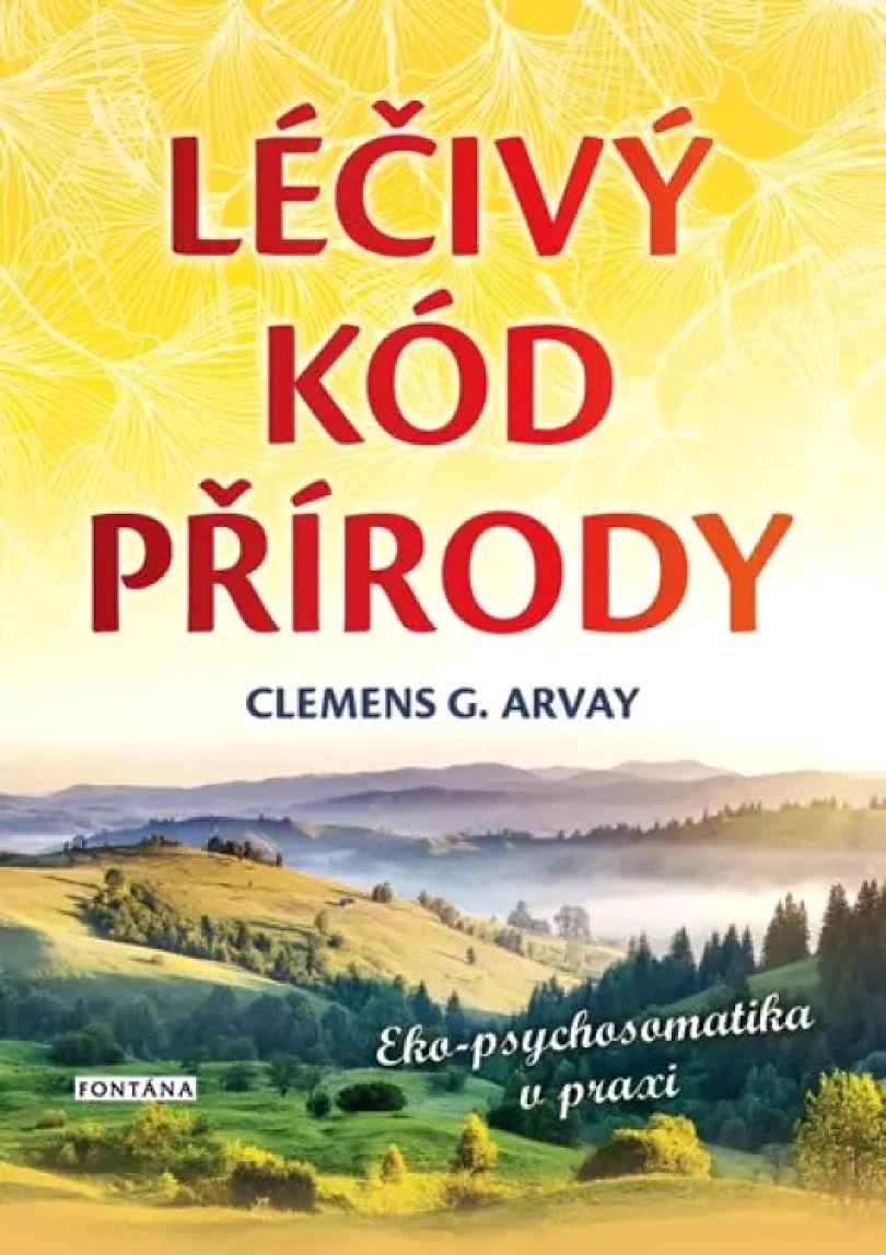 Léčivý kód přírody (Clemens G Arvay, 2019)