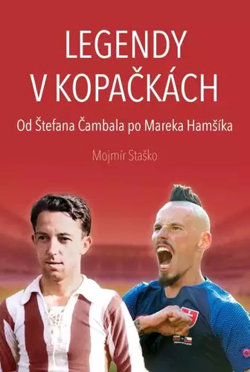 Levně Legendy v kopačkách (Mojmír Staško, 2025)