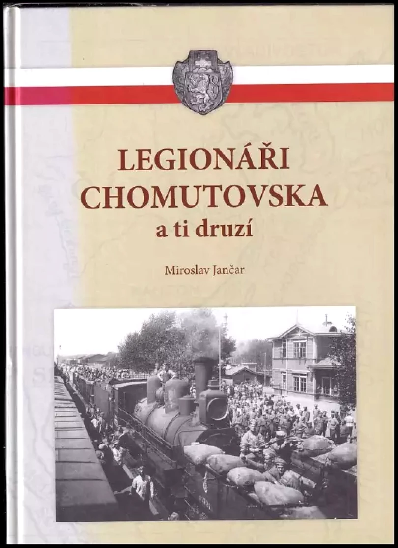 Levně Legionáři Chomutovska a ti druzí (Miroslav Jančar, 2018)