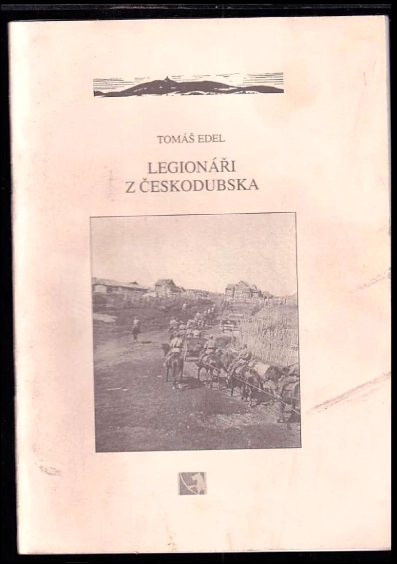 Legionáři z Českodubska (Tomáš Edel, 2008)