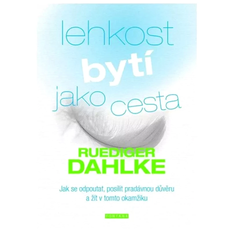 Levně Lehkost bytí jako cesta (Ruediger Dahlke, 2016)