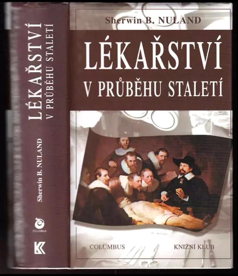 Lékařství v průběhu staletí (Sherwin B Nuland, 2000)