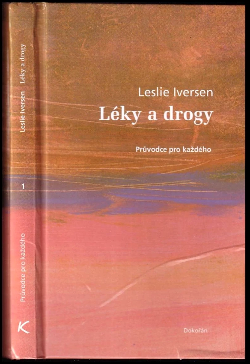 Léky a drogy (Leslie L Iversen, 2006)