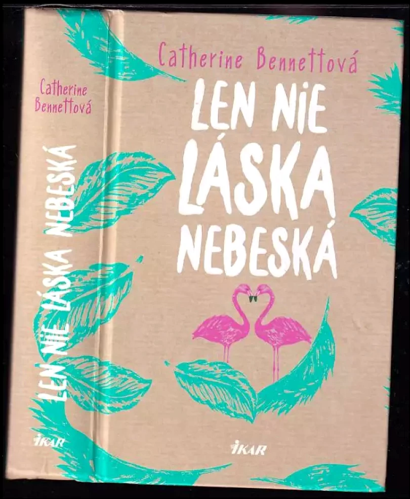 Levně Len nie láska nebeská (Catherine Bennetto, 2018)