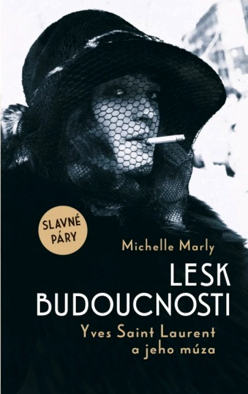 Levně Lesk budoucnosti. Yves Saint Lauren a jeho múza (Michelle Marly, 2025)