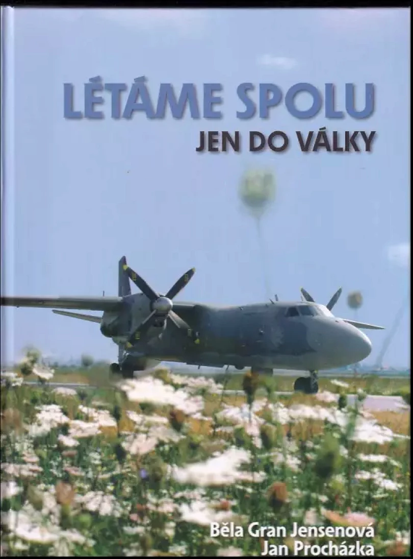 Létáme spolu jen do války (Běla Gran Jensen, 2005)