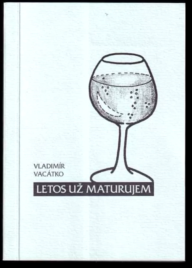 Levně Letos už maturujem (Vladimír Vacátko, 2004)