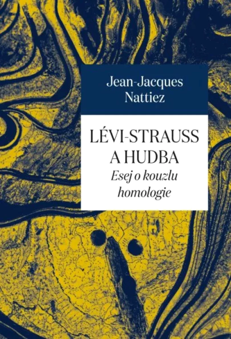Levně Lévi-Strauss a hudba (Jean-Jacques Nattiez, 2021)