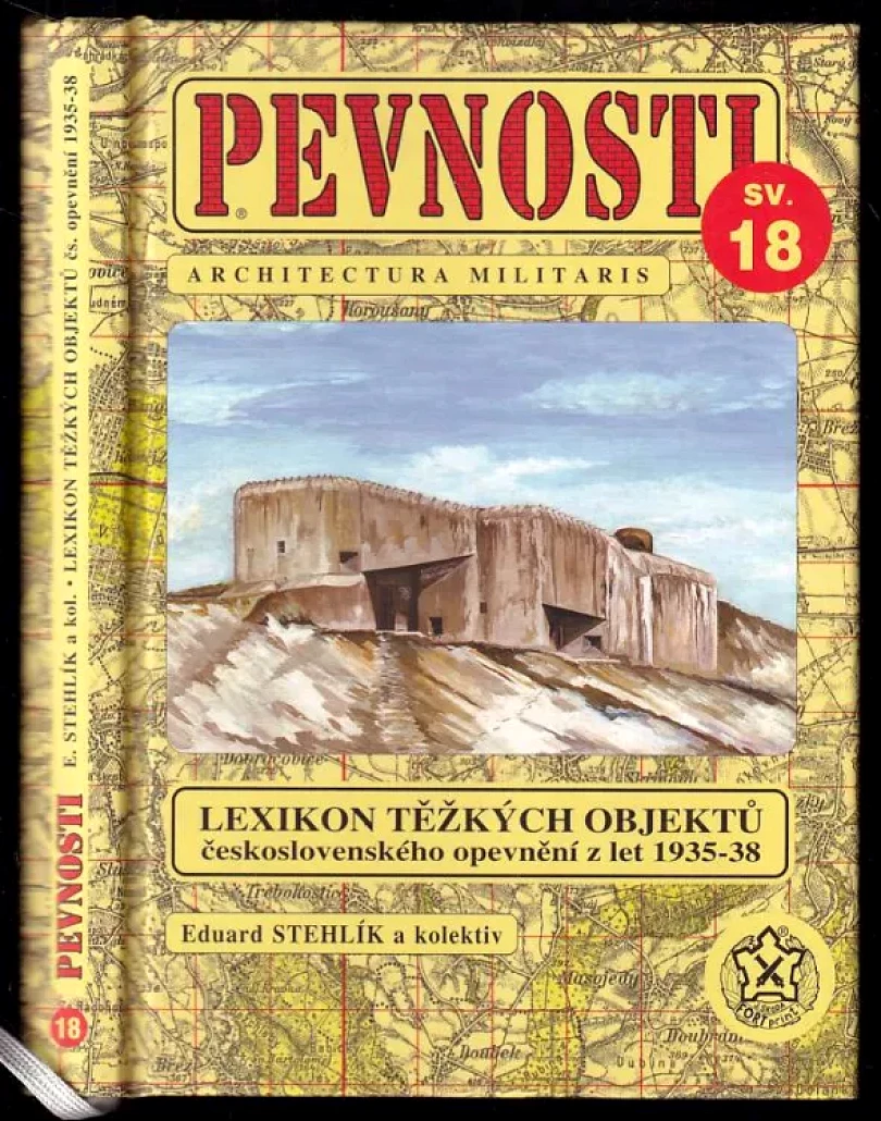 Levně Lexikon těžkých objektů československého opevnění z let 1935-1938 (Eduard Stehlík, 2010)