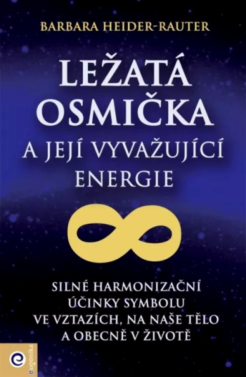 Ležatá osmička a její vyvažující energie (Barbara Heider-Rauter, 2017)
