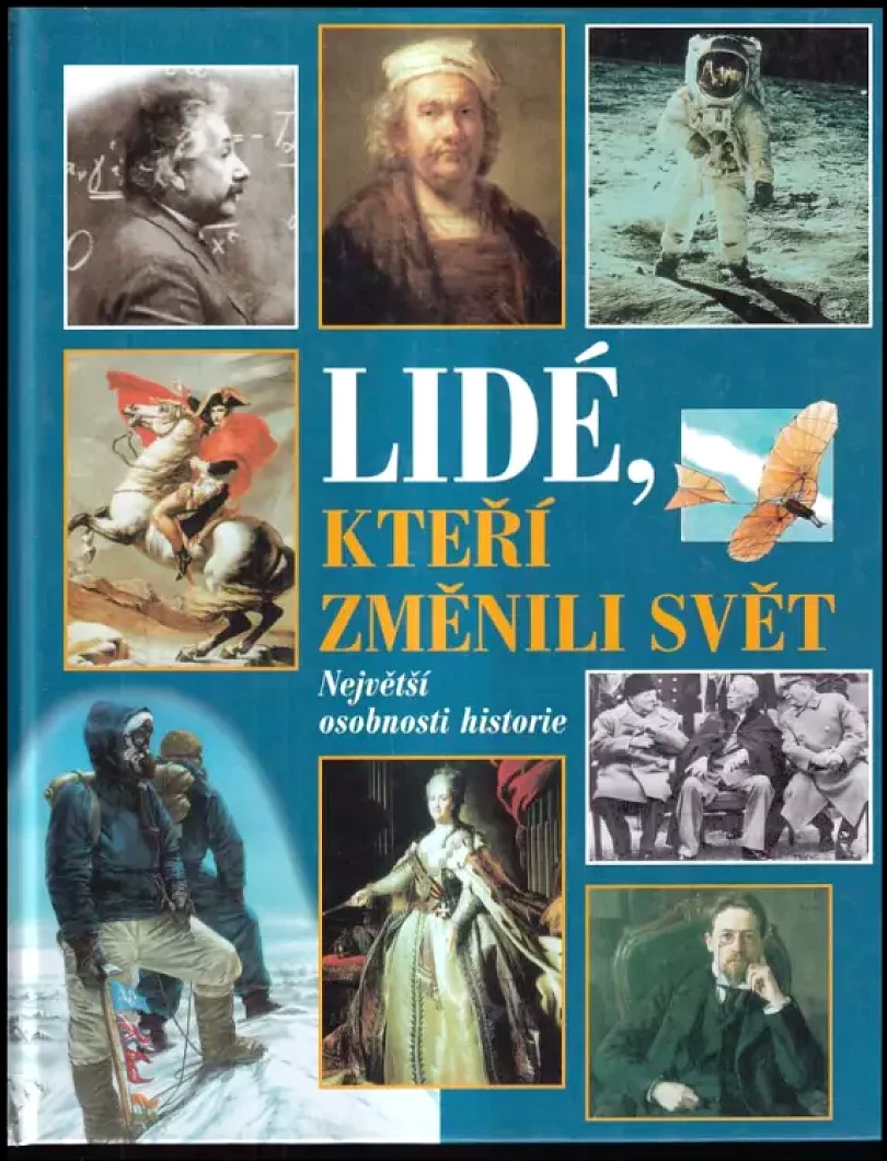 Lidé, kteří změnili svět : největší osobnosti historie (, 2004)