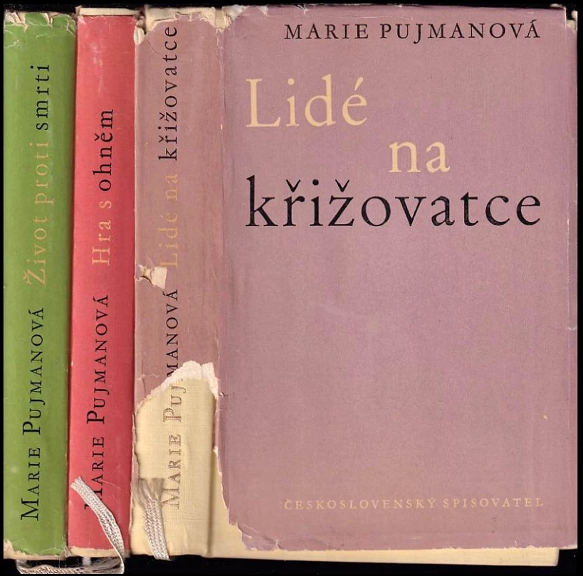 Levně Lidé na křižovatce: Díl 1-3 (Lidé na křižovatce, Život proti smrti, Hra s ohněm) (Marie Pujmanová, 1960)
