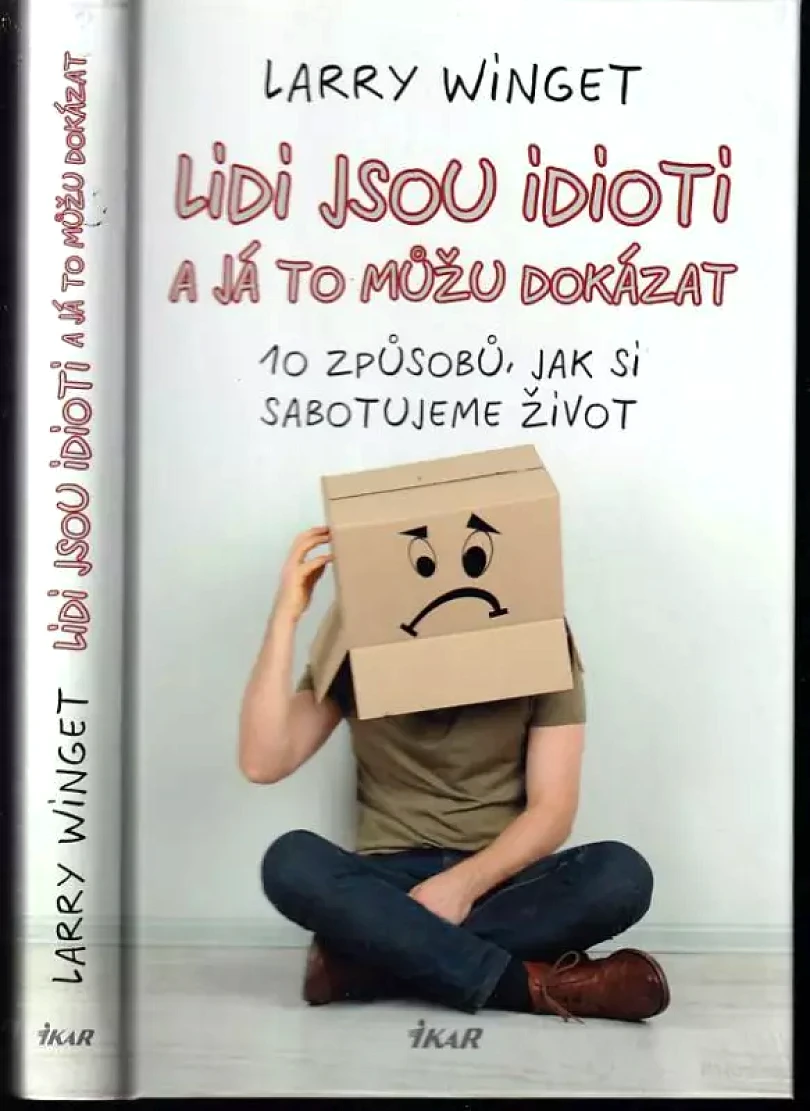 Levně Lidi jsou idioti a já to můžu dokázat (Larry Winget, 2014)